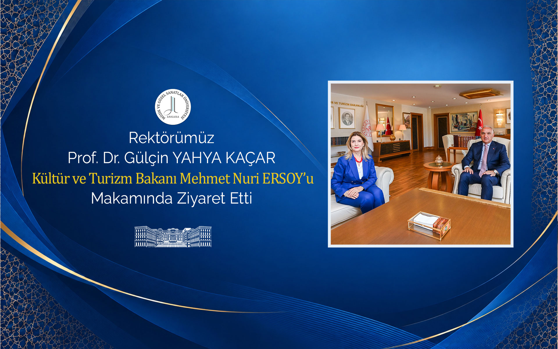 Rektörümüz Prof. Dr. Gülçin Yahya Kaçar Kültür ve Turizm Bakanı Mehmet Nuri Ersoy’u Makamında Ziyaret Etti